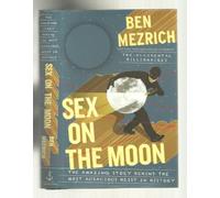 Sex on the Moon: The Amazing Story Behind the Most Audacious Heist in History