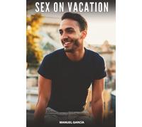 Sex on Vacation: Explicit Gay Erotic Short Stories for Men (Hot and Sexy)