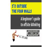 Sex Outside the Four Walls: A beginner's guide to offsite boinking