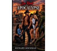 Sex Road to The Apocalypse: 1 (Sex Road Series)