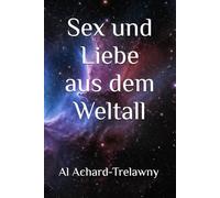 Sex und Liebe aus dem Weltall