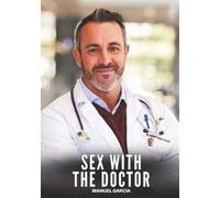 Sex with the Doctor: Explicit Gay Erotic Short Stories for Men (Hot and Sexy): 46 (Collection of Gay Erotic Stories in English for Adults. Explicit Sex for Homosexual and Bisexual Men)