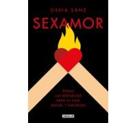 Sexamor: Todas las respuestas para la vida sexual y amorosa (Divulgación) – Aguilar