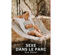 Sexe dans le Parc: Nouvelles Érotiques de Sexe Tabou pour Adultes: 852