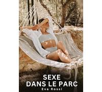 Sexe dans le Parc: Nouvelles Érotiques de Sexe Tabou pour Adultes: 852