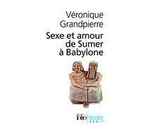 Sexe et amour de sumer à Babylone