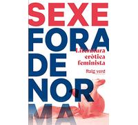 Sexe fora de norma (Foca): Literatura eròtica feminista (SINGULARS)