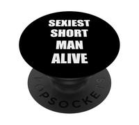Sexiest Short Man Alive PopSockets PopGrip Adhesivo
