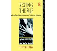 [(Sexing the Self : Gendered Positions in Cultural Studies)] [By (author) Elspeth Probyn] published on (July, 2005)