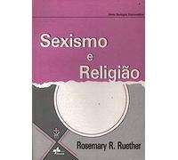 sexismo e religio rumo a uma teologia feminista de ros