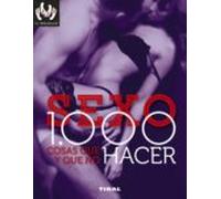 Sexo: 1.000 Cosas Que Hacer Y Que No Hacer