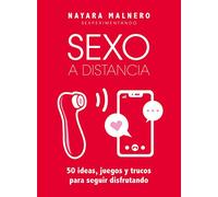 Sexo a distancia: 50 ideas, juegos y trucos para seguir disfrutando (Guías ilustradas)