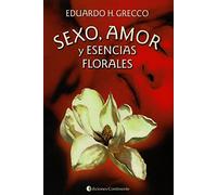 Sexo Amor Y Esencias Florales