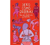 Sexo como quieras: Una guía ilustrada y explícita (Hobbies)