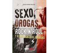 Sexo Drogas Rock And Roll Y Otras Mentiras