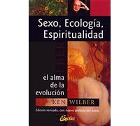 Sexo, Ecología, Espiritualidad: El alma de la evolución (Conciencia global)