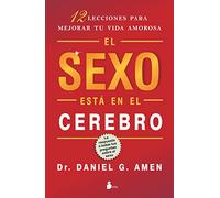 SEXO ESTA EN EL CEREBRO, EL: 12 LECCIONES PARA MEJORAR TU VIDA AMOROSA (2012)