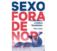 Sexo fora de norma (Foca): Literatura erótica feminista (SINGULARES)