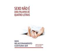 Sexo não é uma palavra de quatro letras, mas relacionamento costuma ser (Portuguese)