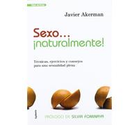 Sexo... ¡Naturalmente!: TÉCNICAS, EJERCICIOS Y CONSEJOS PARA UNA SEXUALIDAD PLENA: 3 (Vida actual)