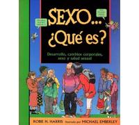 Sexo... ¿Que es? (rustica): Desarrollo, cambios corporales, sexo y salud sexual: 015 (NO FICCIÓN INFANTIL)