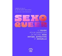 Sexo Queer: Le guide pour embrasser sa propre voie intime, affective et sexuelle