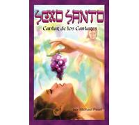 Sexo Santo: Como Dios lo Diseñó: Cantar de Los Cantares