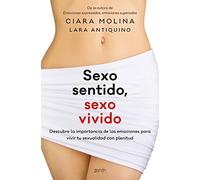 Sexo sentido, sexo vivido: Descubre la importancia de las emociones para vivir tu sexualidad con plenitud (Autoayuda y superación)
