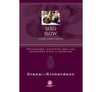 Sexo slow (sexo consciente): sensualidad consciente para una sexualidad plena y sostenida (NeoPerson Sex)