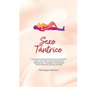 Sexo tántrico: Las mejores posiciones sexuales del kama sutra y del tantra para aumentar su vida sexual y ayudarle a conectarse profundamente con su ... Tantra to Enhance Your Sex Life and Help you