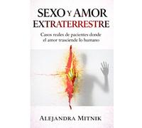SEXO Y AMOR EXTRATERRESTRE: Casos reales en los que el amor trasciende lo humano