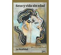 SEXO Y VIDA SIN EDAD: LA REALIDAD