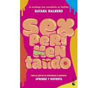 Sexperimentando: Todo lo que no se atrevieron a contarte: aprende y disfruta (Sexualidad y Pareja)