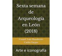 Sexta semana de Arqueología en León (2018): Arte e iconografía