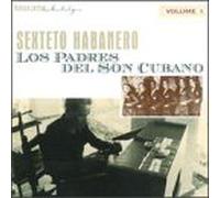 Sexteto Habanero - Los Padres Del Son Cubano 1