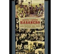 Sexteto y Septeto Habanero. - Sexteto y Septeto Habanero. Grabaciones Completas 1925-1931- " Las Raices Del Son"
