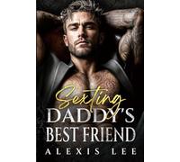 Sexting Daddy's Best Friend: An Age gap Fake Marriage Silver Fox Forbidden Love Billionaire Romance (Under the Mafia's Rule)