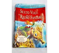 Sexto Viaje Al Reino De La Fantasía