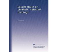 Sexual abuse of children : selected readings