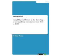 Sexual Abuse of Minors in the Reporting of German Daily Newspapers from 2018 to 2022