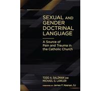 Sexual and Gender Doctrinal Language: A Source of Pain and Trauma in the Catholic Church