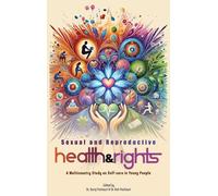 Sexual and Reproductive Health and Rights: A Multicountry Study on Self-care in Young People