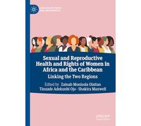 Sexual and Reproductive Health and Rights of Women in Africa and the Caribbean: Linking the Two Regions (African Histories and Modernities)