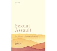 Sexual Assault: Law Reform in a Comparative Perspective
