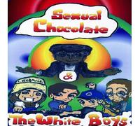 Sexual Chocolate & The White Boys - Sexual Chocolate & The White Boys