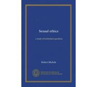 Sexual ethics: a study of borderland questions
