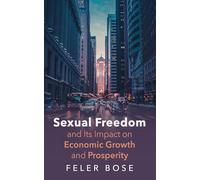 Sexual Freedom and Its Impact on Economic Growth and Prosperity