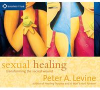 Sexual Healing: Transform the Sacred Wound