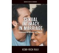 SEXUAL INTIMACY IN MARRIAGE: Strengthening and Preserving Your Sexuality