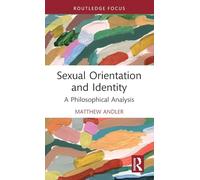 Orientación sexual e identidad – Un análisis filosófico – Routledge Focus on Philosophy
